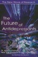 9781422204122: The Future of Antidepressants: The New Wave of Research