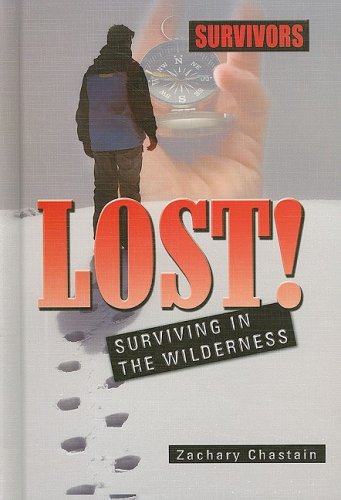 Beispielbild fr Lost! : Surviving in the Wilderness zum Verkauf von Better World Books
