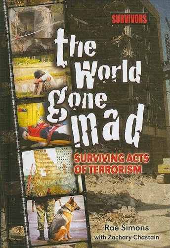 Imagen de archivo de The World Gone Mad: Surviving Acts of Terrorism (Survivors: Ordinary People, Extraordinary Circumstances) a la venta por SecondSale