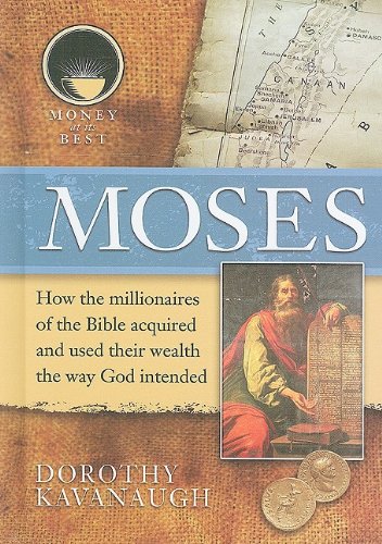 Beispielbild fr Moses (Money at Its Best: Millionaires of the Bible) zum Verkauf von Devils in the Detail Ltd