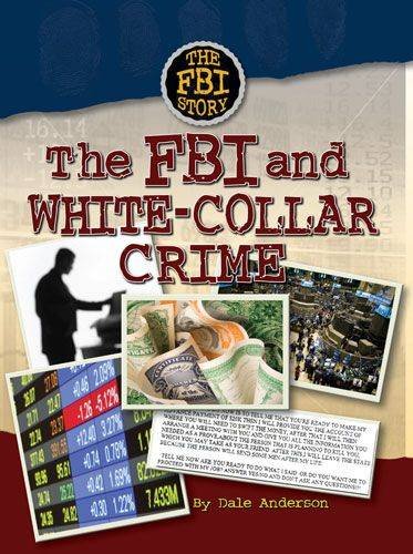 The FBI and White-Collar Crime (The FBI Story) (9781422205662) by Anderson, Dale