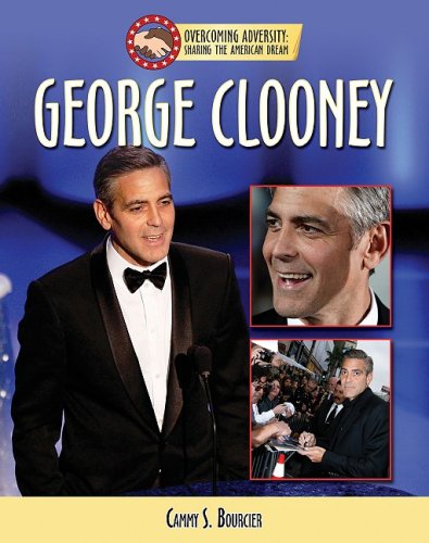 9781422206003: George Clooney (Sharing the American Dream: Overcoming Adversity)