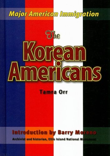 The Korean Americans (Major American Immigration) (9781422206126) by Orr, Tamara