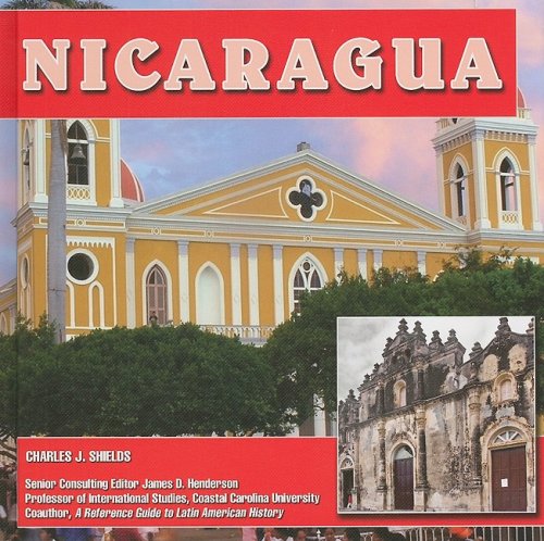 Nicaragua (Central America Today) (9781422206508) by Shields, Charles J.