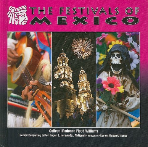 The Festivals of Mexico (Mexico-Beautiful Land, Diverse People) (9781422206577) by Williams, Colleen Madonna Flood