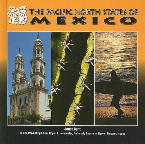 The Pacific North States of Mexico (Mexico-Beautiful Land, Diverse People) - Janet Burt