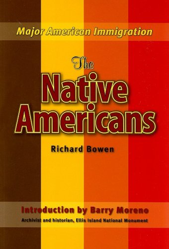 The Native Americans (Major American Immigration) - Richard A. Bowen