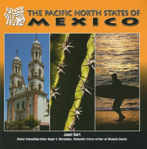 The Pacific North States of Mexico (Mexico: Beautiful Land, Diverse People) - Janet Burt