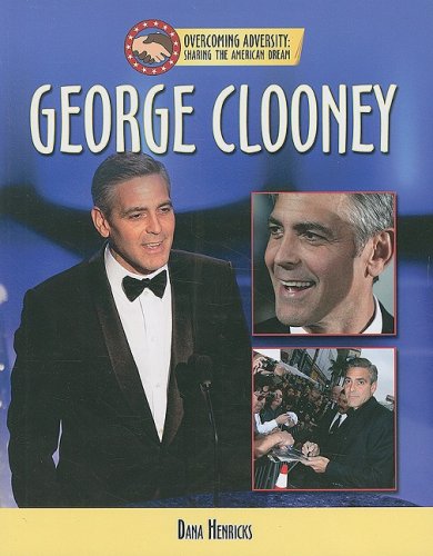 Beispielbild fr George Clooney (Overcoming Adversity: Sharing the American Dream) zum Verkauf von medimops