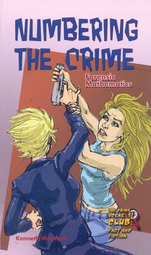 Numbering the Crime: Forensic Mathematics (Crime Scene Club, 11) (9781422208816) by McIntosh, Kenneth