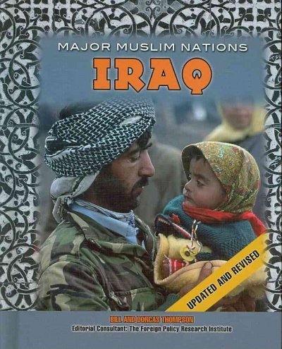 Iraq (Major Muslim Nations) (9781422213841) by Thompson, Bill; Thompson, Dorcas