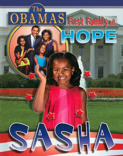 Beispielbild fr Sasha (The Obamas: First Family of Hope) zum Verkauf von Wonder Book