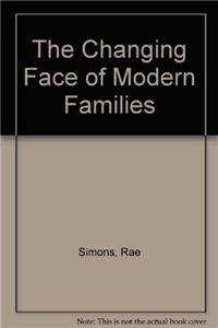 The Changing Face of Modern Families (9781422214909) by Simons, Rae; Fields, Julianna