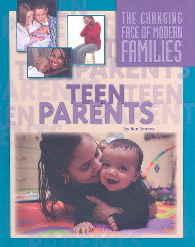9781422214916: Teen Parents (The Changing Face of Modern Families)