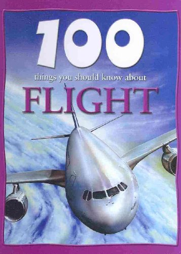 Flight (100 Things You Should Know About) (9781422215210) by Becklake, Sue