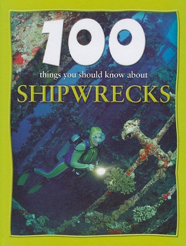 100 Things You Should Know About Shipwrecks (9781422215272) by MacDonald, Fiona