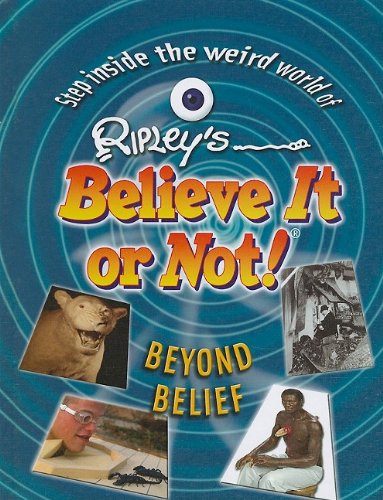 Beyond Belief (Ripley's Believe It or Not!) (9781422215371) by Ripley's Entertainment Inc.