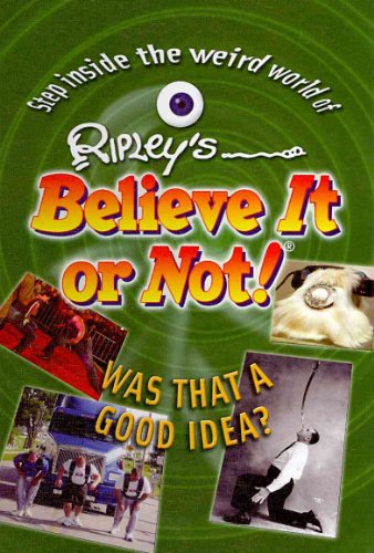 Stock image for Was That a Good Idea (Ripleys Believe It or Not) for sale by mountain