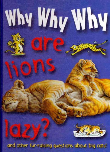 Beispielbild fr Why Why Why Are Lions Lazy? zum Verkauf von Wonder Book