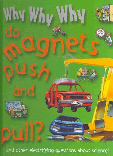 Stock image for Why Why Why Do Magnets Push and Pull? for sale by HPB-Ruby