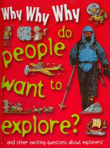 Stock image for Why Why Why Do People Want to Explore? for sale by HPB-Ruby