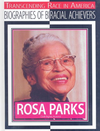 9781422216156: Rosa Parks: Civil Rights Activist (Transcending Race in America: Biographies of Biracial Achievers)