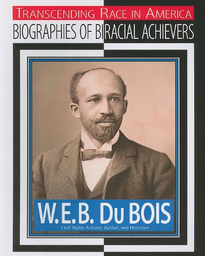 9781422216323: W.E.B. Du Bois: Civil Rights Activist, Author, Historian (Transcending Race in America)