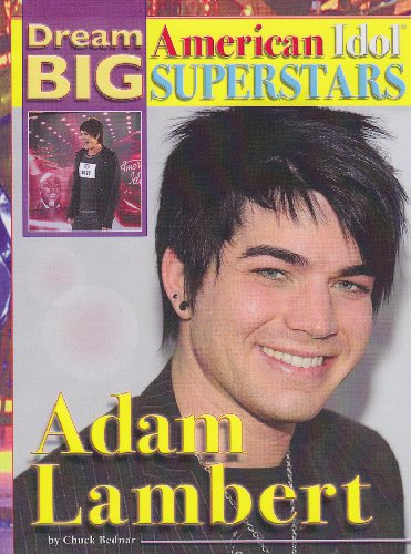Beispielbild fr Adam Lambert (Dream Big: American Idol Superstars) zum Verkauf von HPB Inc.