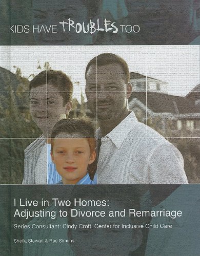 9781422216941: I Live in Two Homes: Adjusting to Divorce and Remarriage (Kids Have Troubles Too)
