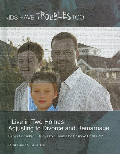 Stock image for I Live in Two Homes: Adjusting to Divorce and Remarriage (Kids Have Troubles Too) for sale by Irish Booksellers