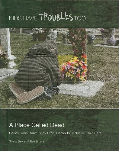 A Place Called Dead (Kids Have Troubles Too) (9781422217016) by Stewart, Shelia; Simons, Rae