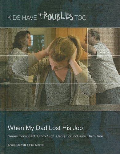 9781422217030: When My Dad Lost His Job (Kids Have Troubles Too)