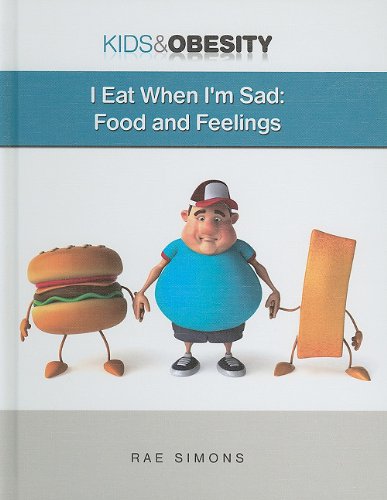 9781422217146: I Eat When I'm Sad: Food and Feelings (Kids & Obesity)