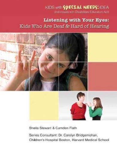 9781422217177: Listening with Your Eyes: Kids Who Are Deaf and Hard of Hearing (Kids with Special Needs)