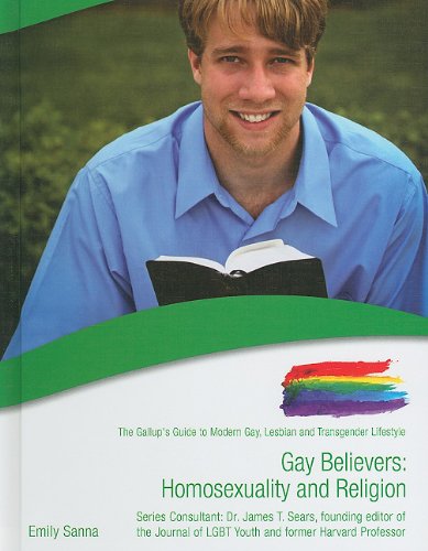 9781422217498: Gay Believers: Homosexuality and Religion (The Gallup's Guide to Modern Gay, Lesbian, & Transgender Lifestyle)