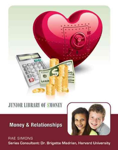 Money and Relationships (Junior Library of Money) (9781422217672) by Simons, Rae