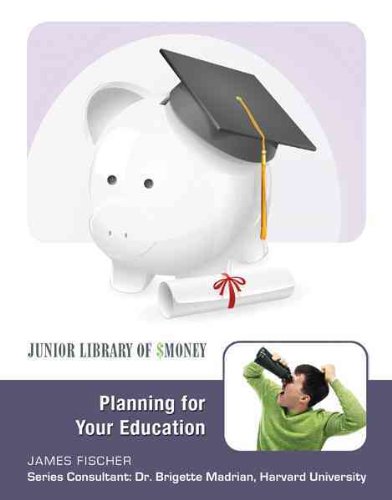 9781422217689: Planning for Your Education (Junior Library of Money)