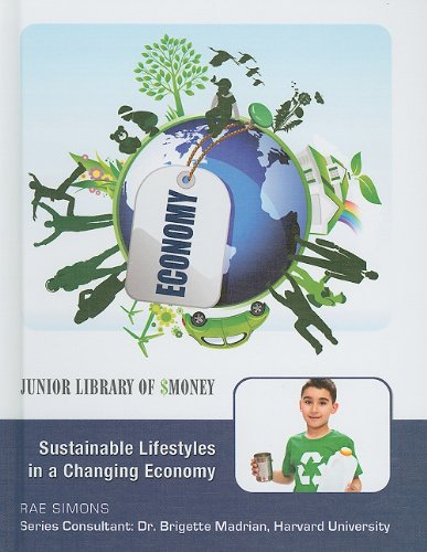 9781422217719: Sustainable Lifestyles in a Changing Economy (Junior Library of Money)