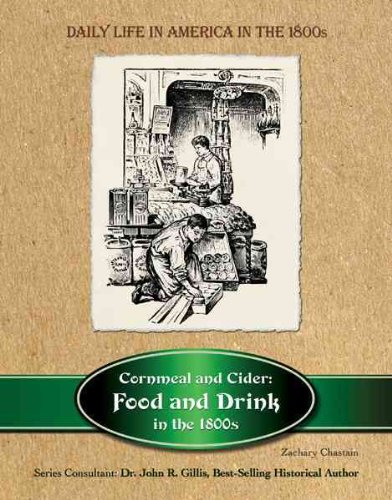 Imagen de archivo de Cornmeal and Cider : Food and Drink in the 1800s a la venta por Better World Books