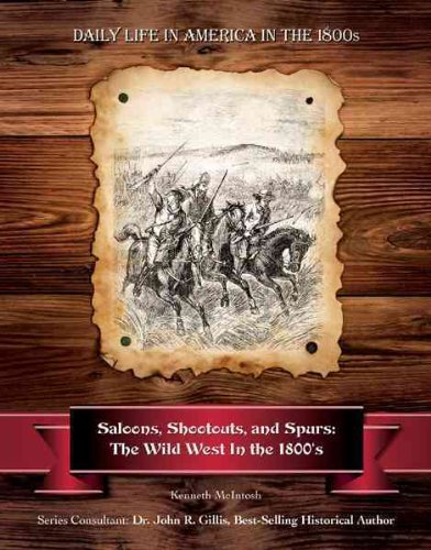 Beispielbild fr Saloons, Shootouts, and Spurs : The Wild West in The 1800's zum Verkauf von Better World Books