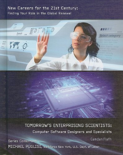 9781422218228: Tomorrows Enterprising Scientists: Computer Software Designers and Specialists (New Careers for the 21st Century: Finding Your Role in the Global Renewal)