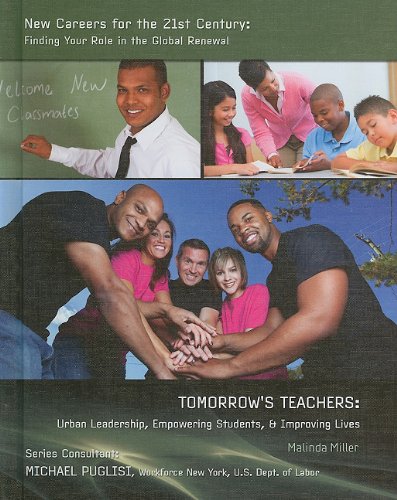 Stock image for Tomorrow's Teachers: Urban Leadership, Empowering Students & Improving Lives (New Careers for the 21st Century: Finding Your Role in the Global Renewal) for sale by Powell's Bookstores Chicago, ABAA