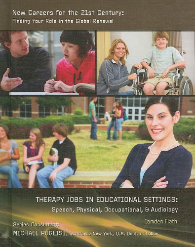 9781422218266: Therapy Jobs in Educational Settings: Speech, Physical, Occupational & Audiology (New Careers for the 21st Century: Finding Your Role in the Global Renewal)