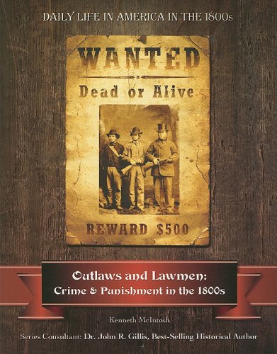 9781422218570: Outlaws and Lawmen: Crime and Punishment in the 1800's (Daily Life in America in the 1800s)
