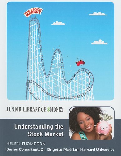 Understanding the Stock Market (Junior Library of Money) (9781422218921) by Thompson, Helen