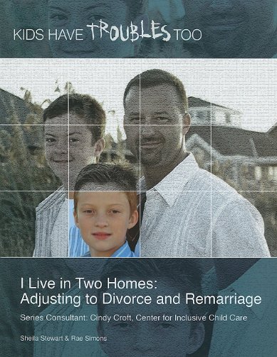 Stock image for I Live in Two Homes: Adjusting to Divorce and Remarriage (Kids Have Troubles Too) for sale by GF Books, Inc.