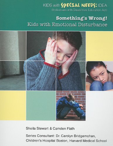 Stock image for Something's Wrong!: Kids with Emotional Disturbance (Kids with Special Needs: Idea (Individuals with Disabilities Education Act)) for sale by Ergodebooks