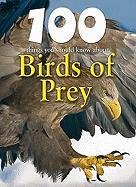 Stock image for Birds of Prey (100 Things You Should Know About) for sale by Discover Books
