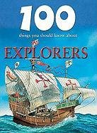 Beispielbild fr 100 Things You Should Know about Explorers (100 Things You Should Know About. (Mason Crest)) zum Verkauf von AwesomeBooks