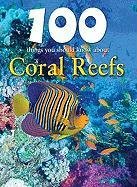 100 Things You Should Know about Coral Reefs - de La Bedoyere, Camilla